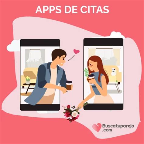 citas para conseguir pareja|Las 10 mejores apps de citas para buscar pareja en Internet